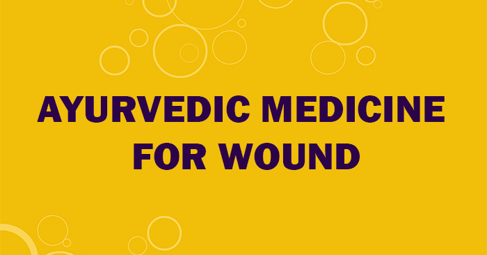 ayurvedic medicine for wound