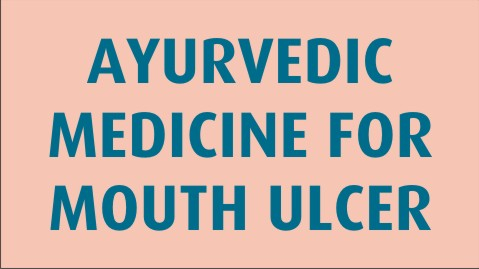 ayurvedic medicine for mouth ulcer